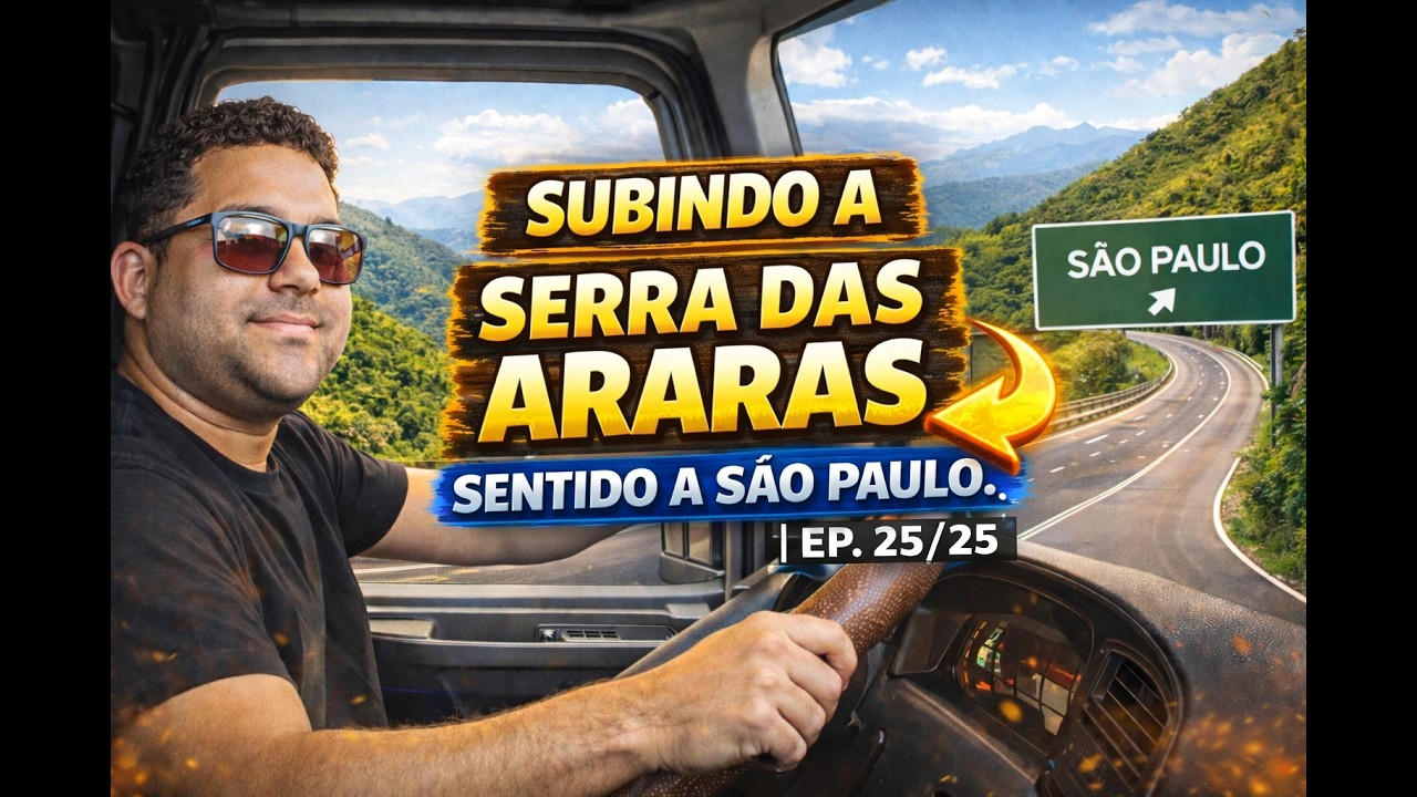 SUBINDO A SERRA DAS ARARAS SENTIDO A SÃO PAULO. | EP. 25/25