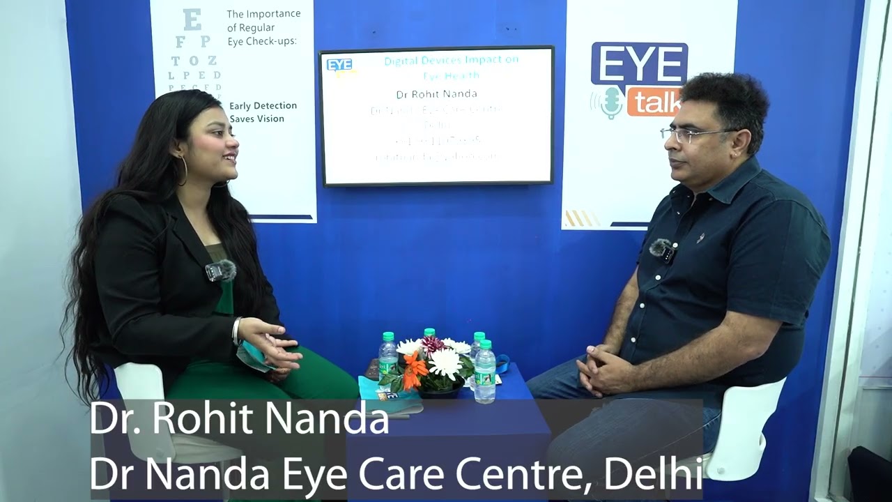 Digital Devices Impact On Eye Health I Dr. Rohit Nanda  I Delhi