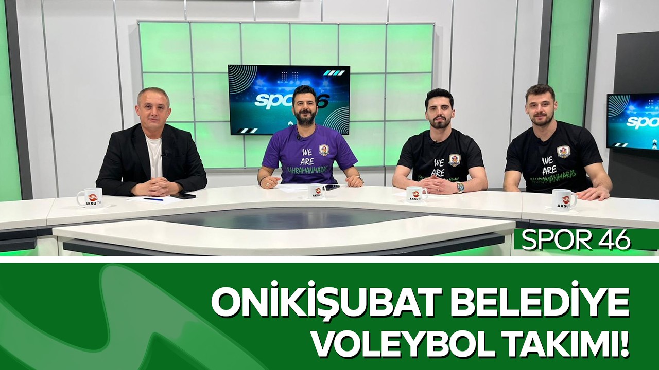Spor 46 | Onikişubat Belediyespor Voleybol Takımı Konuk Oldu!