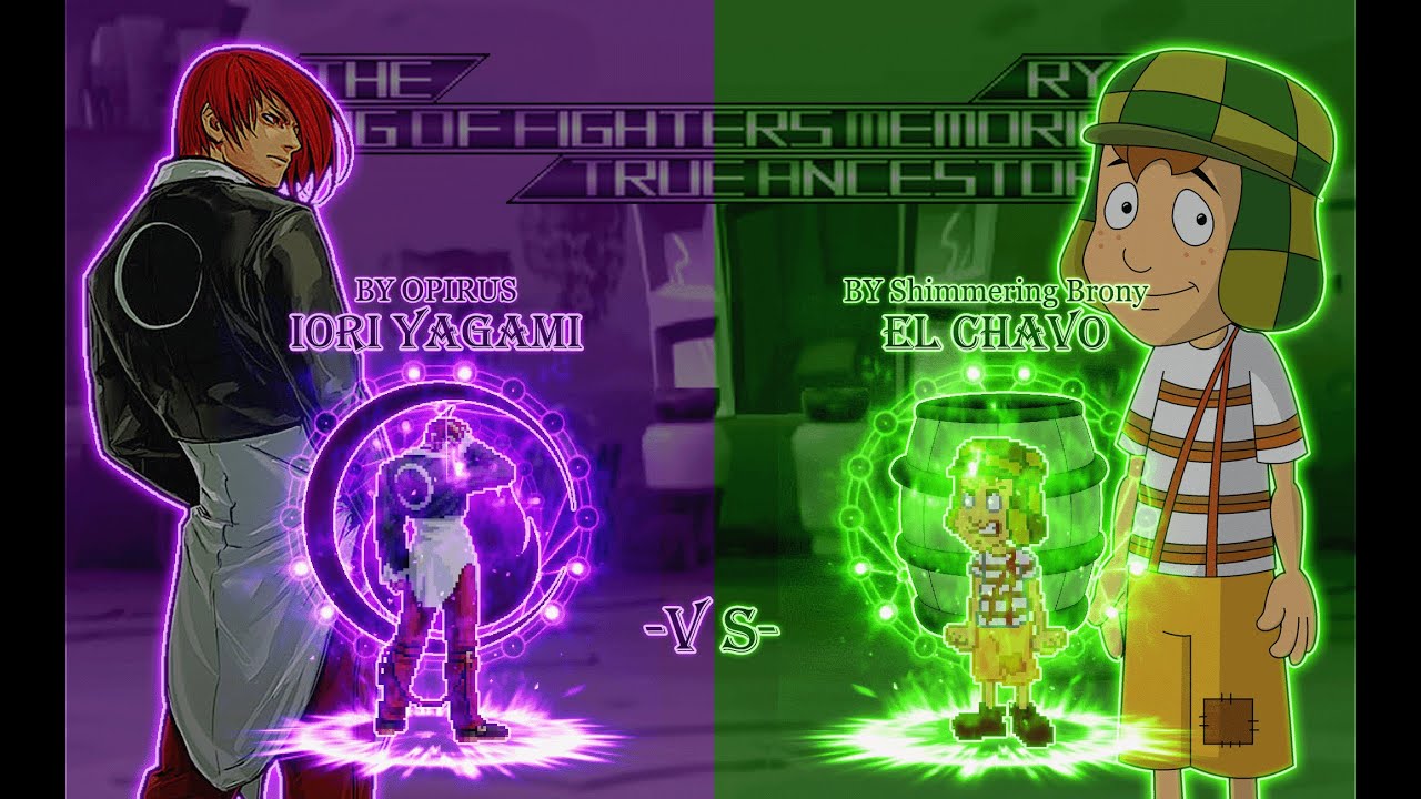 [KOF True Ancestor] Iori Yagami vs El Chavo