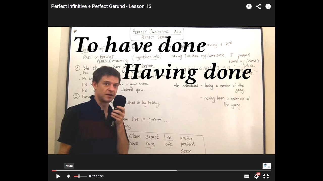 Perfect Infinitive + Perfect Gerund - Lesson 16