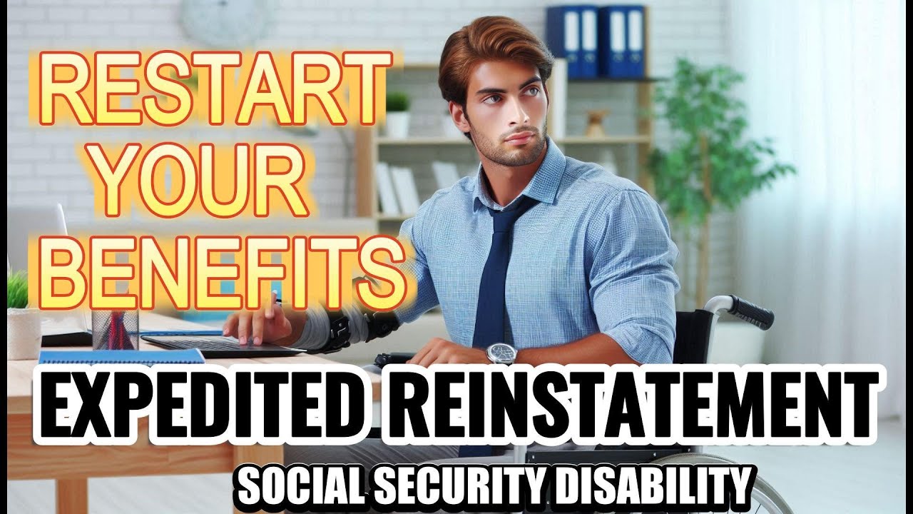 EXPEDITED REINSTATEMENT allows disabled workers to resume benefits without a new application.