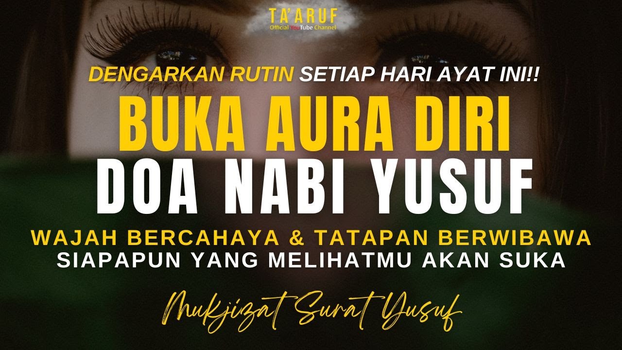 DOA NABI YUSUF PEMBUKA AURA DIRI, WAJAH BERCAHAYA & TATAPAN BERWIBAWA, AKAN BANYAK YANG SUKABPADAMU
