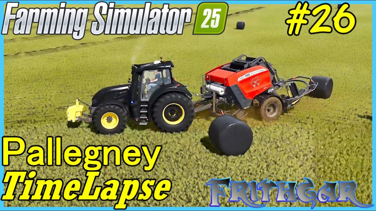 FS25 Timelapse, Pallegney #26: Big Round Of Silage Bales!