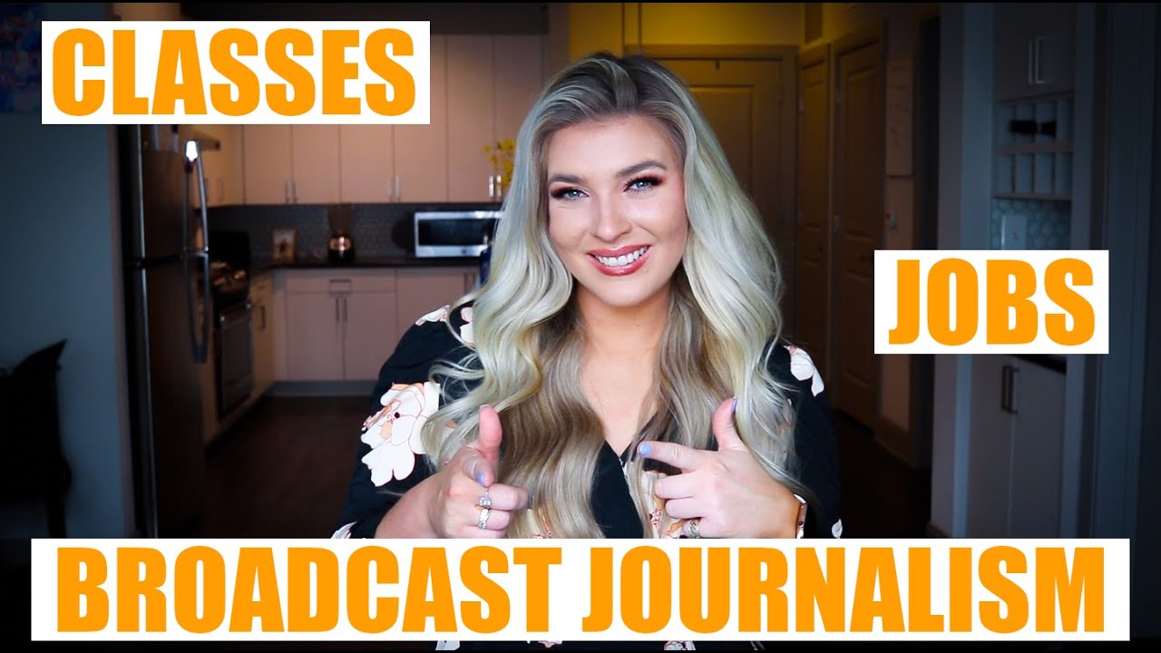 BROADCAST JOURNALISM - Everything About The Major