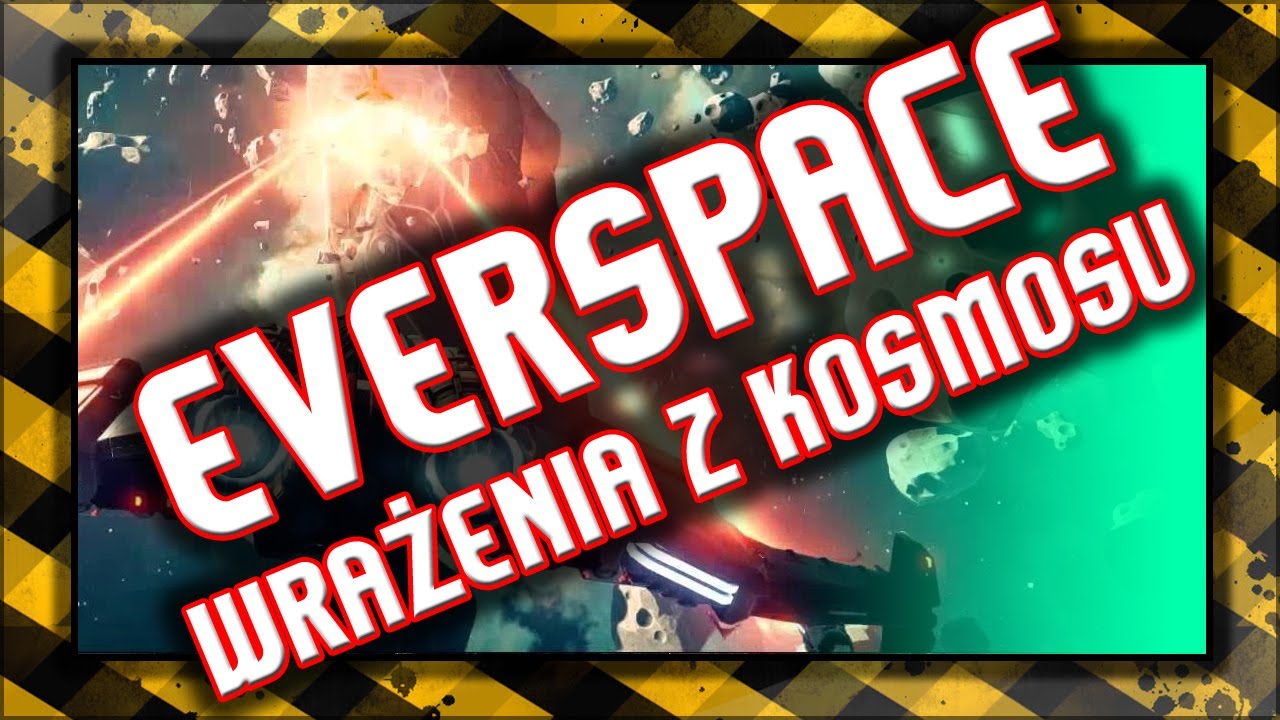🔥 EVERSPACE / Recenzja / Gameplay 1440p