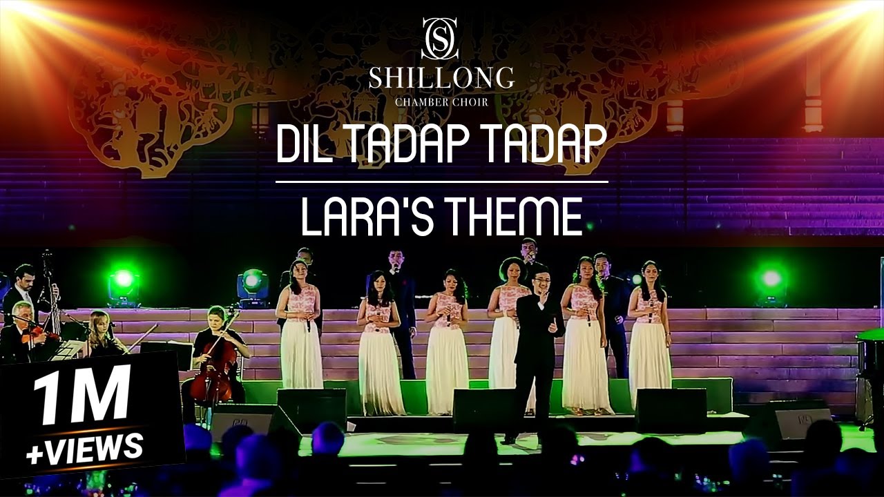 Dil Tadap Tadap | Lara's Theme (Live) - Shillong Chamber Choir ft. Vienna Chamber Orchestra