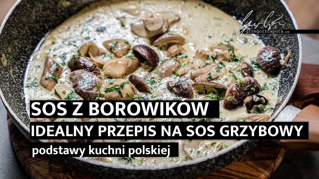 SOS Z BOROWIK&Oacute;W - IDEALNY PRZEPIS NA SOS GRZYBOWY - 4K