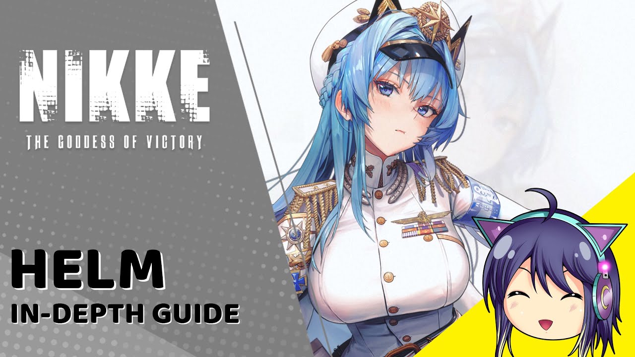 [NIKKE] An in-depth guide to Helm - Nikke: Goddess of Victory