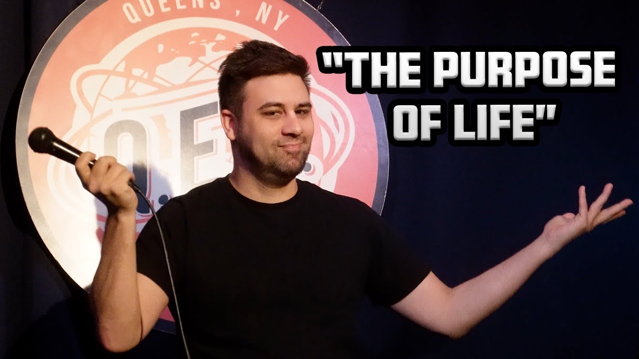 The Purpose of Life - Standup Comedy - Joe Nahme