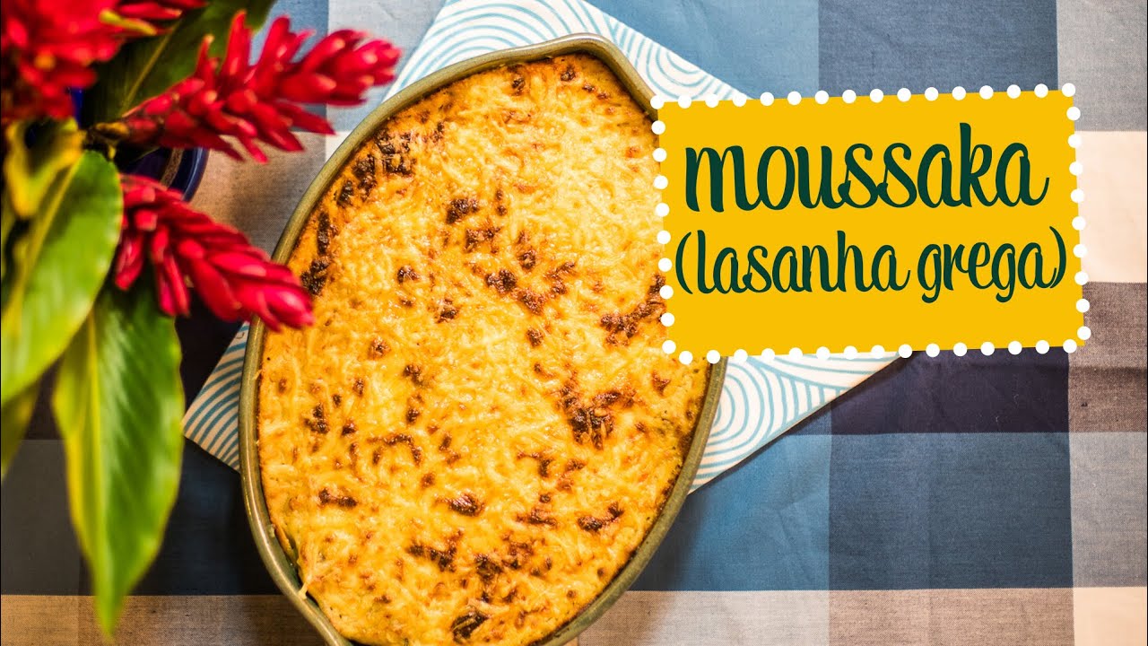 Moussaka (lasanha grega) - O Chef e a Chata