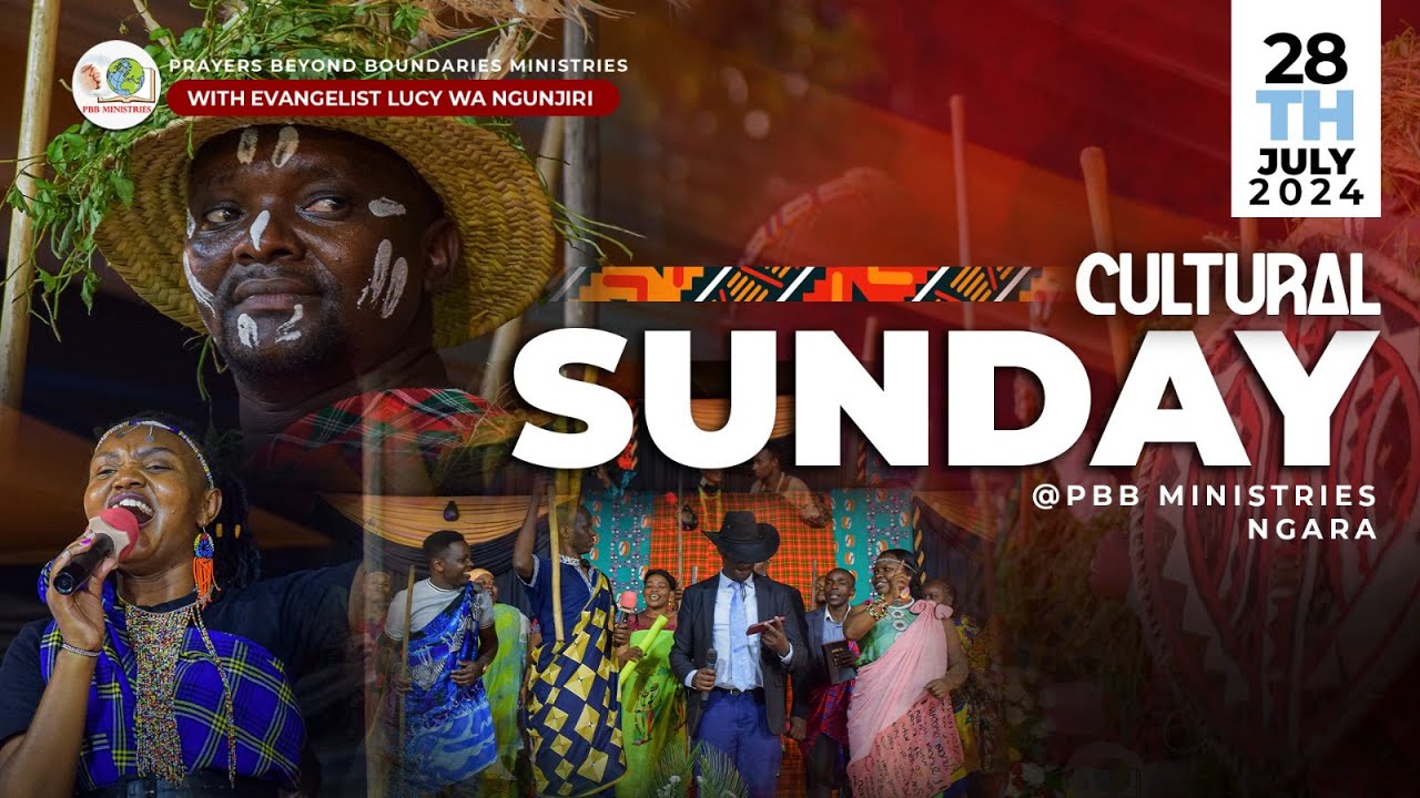 Cultural Sunday||July 28th||PBB Ministries||Ev. Lucy Wa Ngunjiri