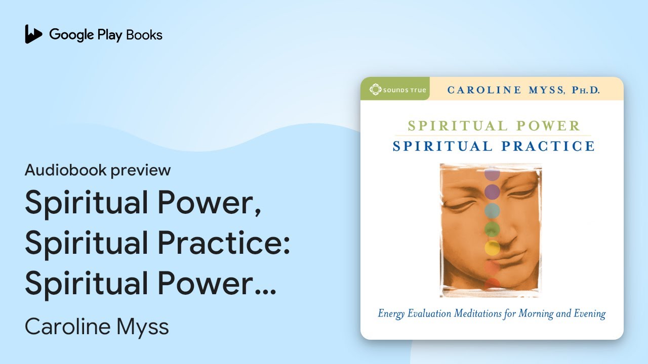 Spiritual Power, Spiritual Practice: Spiritual… by Caroline Myss · Audiobook preview