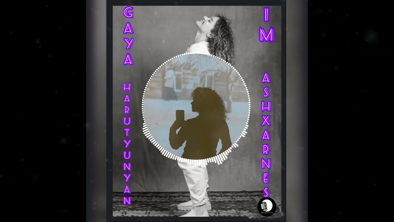 Gaya Harutyunyan - Im Ashxarhnes (New Music 2022)