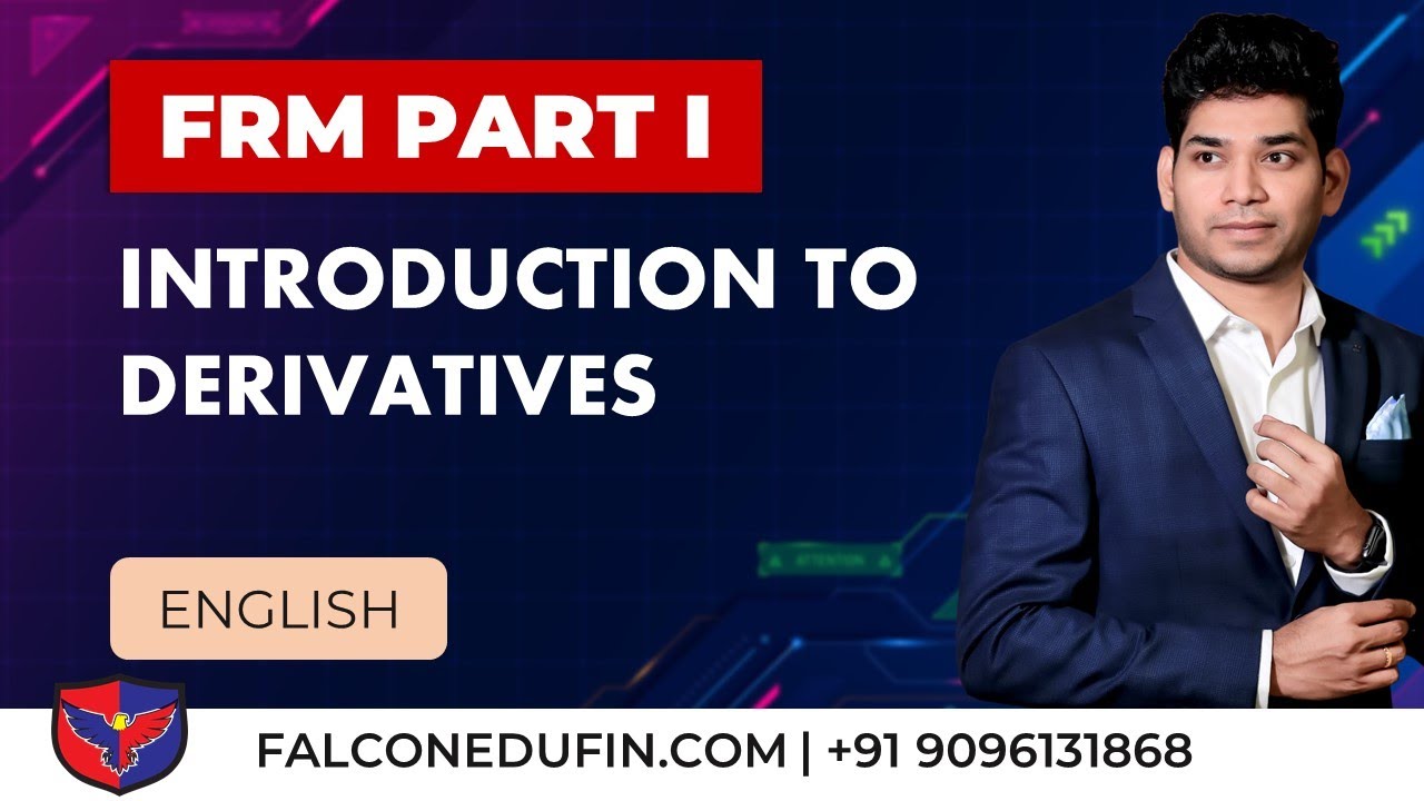 Introduction To Derivatives | FRM Part 1 | 2020 session