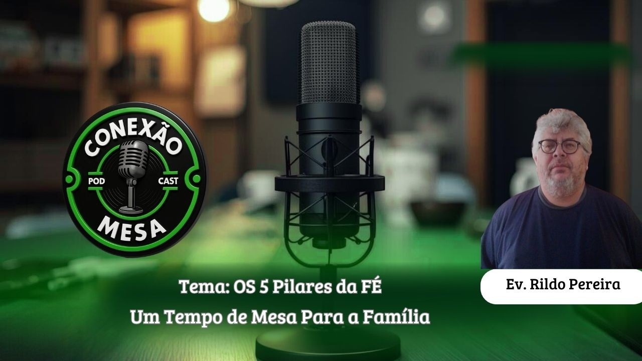 Podcast Conexão Mesa EP#57 -Ev. Rildo Pereira