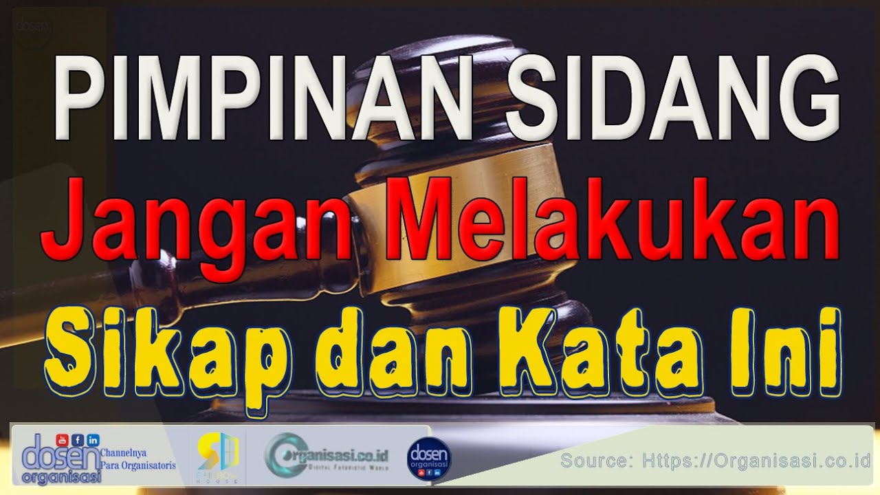 8 Kata dan sikap Yang Harus Dihindari Oleh Pimpinan Sidang (SC) Organisasi