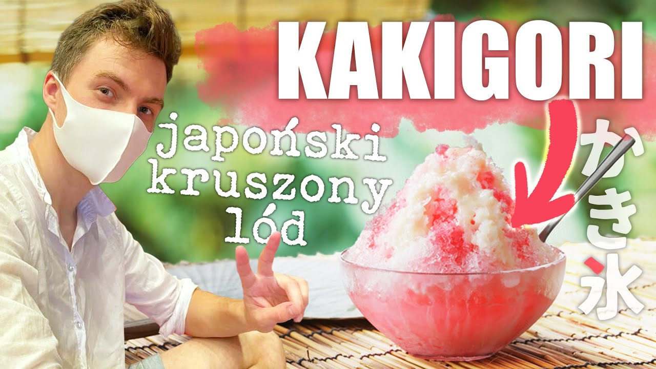 Lato w Japonii i mój ulubiony japoński deser - KAKIGORI