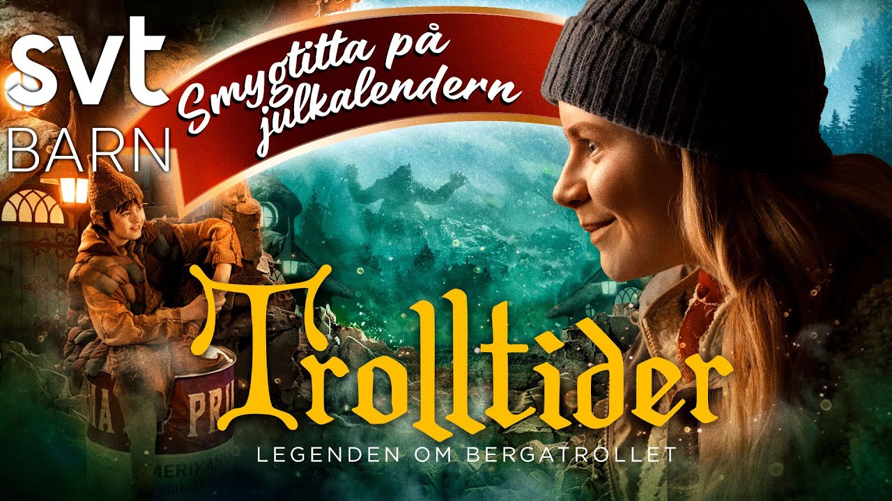 Svts julkalender 2023: Trolltider - legenden om bergatrollet 
