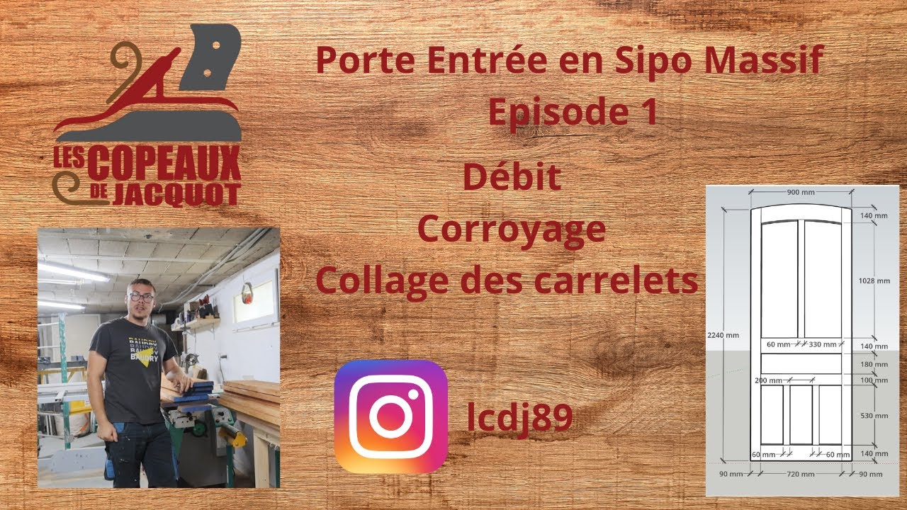 Porte d’entrée en sipo massif –Présentation ,Débit, corroyage & collage des carrelets| Épisode 1