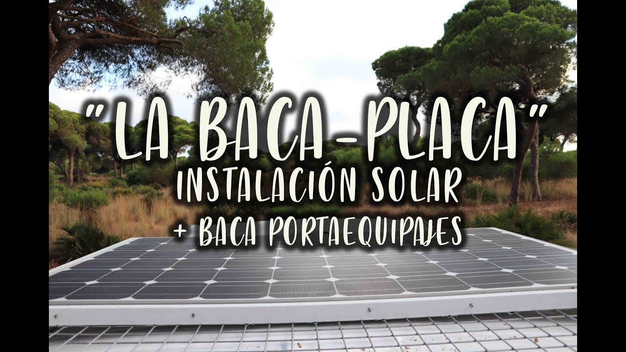 #25 Instalación Placa Solar en Camper y Construcción de Baca Portaequipajes | Al Son de mi Furgón