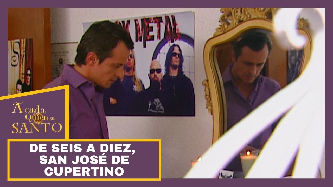 De seis a diez, San José de Cupertino | A Cada Quien Su Santo