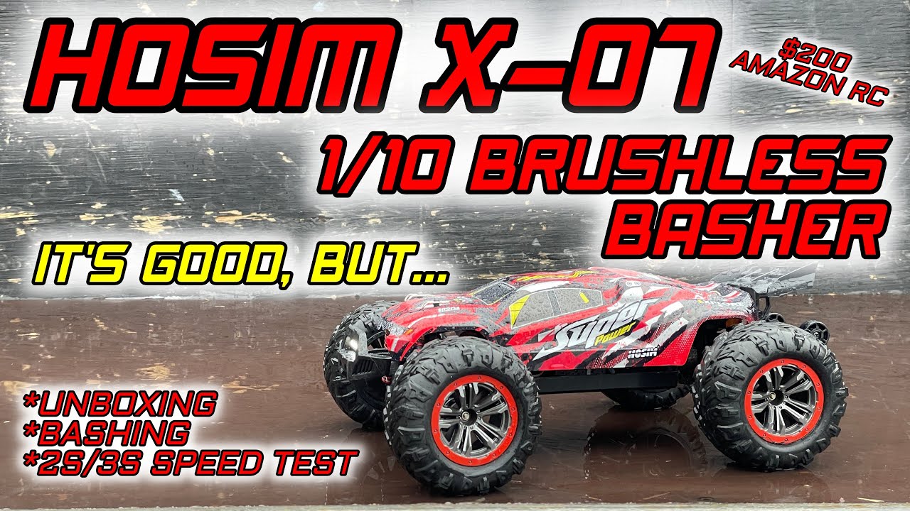 HOSIM X-07 - 1/10 Brushless Basher - Is It Worth $200? Unboxing / 2S 3S Speed Test