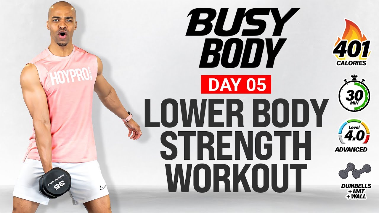 BUSY BODY Day 5: 30 MIN Lower Body Workout - Hamstrings, Glutes, Quads and Legs