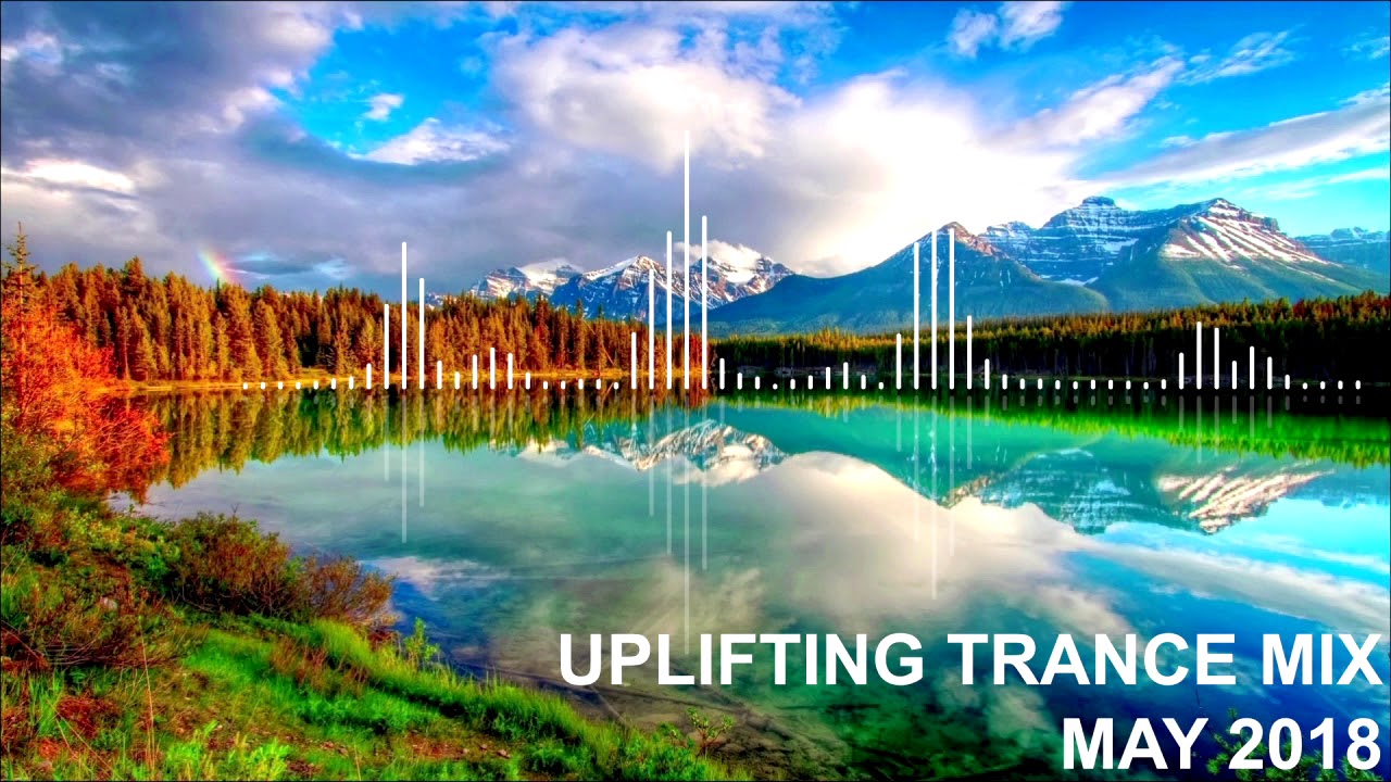 Uplifting Trance Mix - May 2018