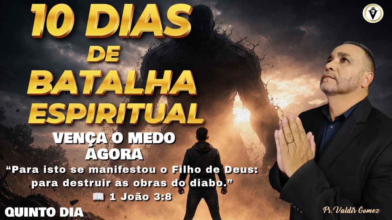 10 DIAS DE BATALHA ESPIRITUAL - DIA 5 — VENCENDO O ESPÍRITO QUE PROVOCA O MEDO