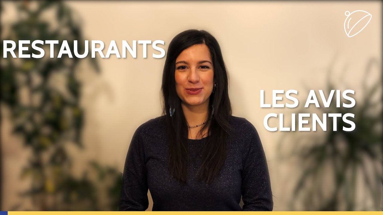 7. RESTAURANTS - LES AVIS CLIENTS