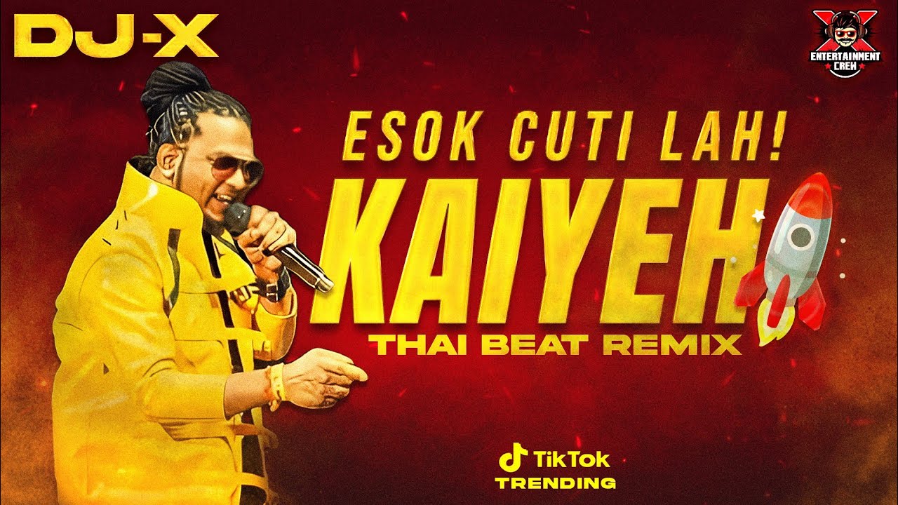 [DJ-X] Kaiyeh - Hervin | Thai Beat Remix • ESOK CUTI LAH | Tik Tok Trending (2026)