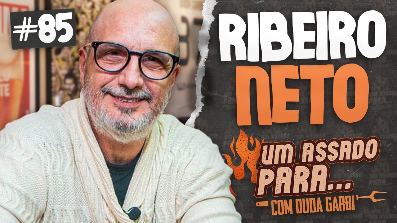 UM ASSADO PARA... RIBEIRO NETO | #85