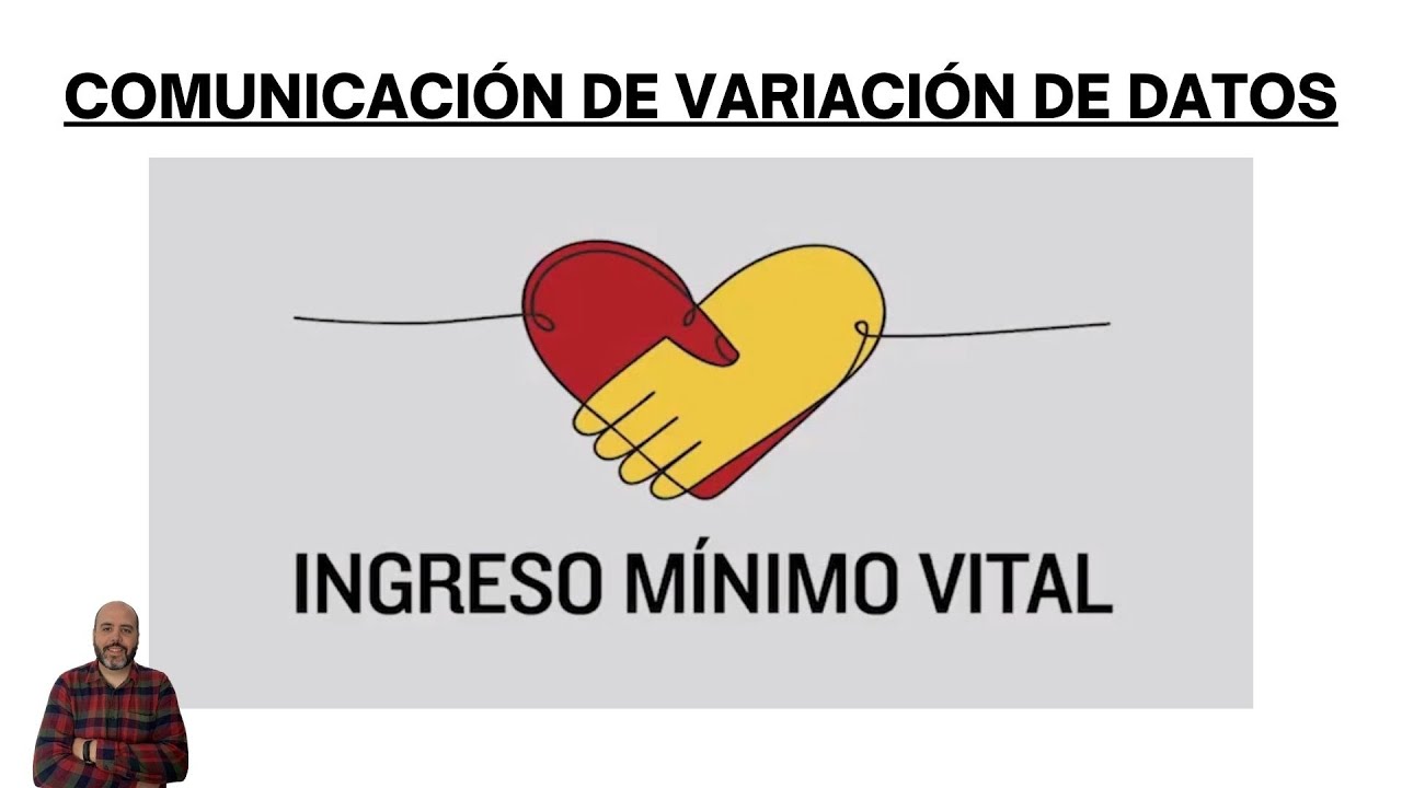 Ingreso Mínimo Vital | Cuándo y Como comunicar la variación de datos relacionados con esta ayuda