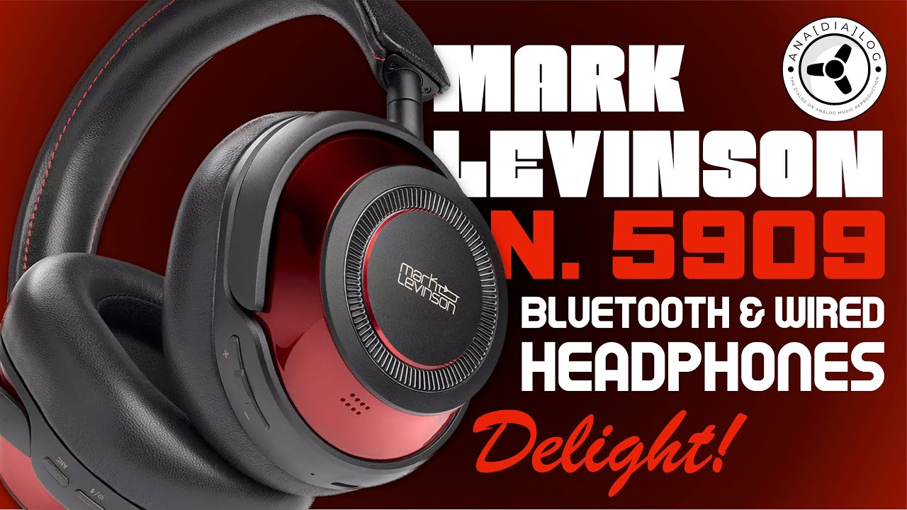Mark Levinson N. 5909: bluetooth & wired headphones delight!