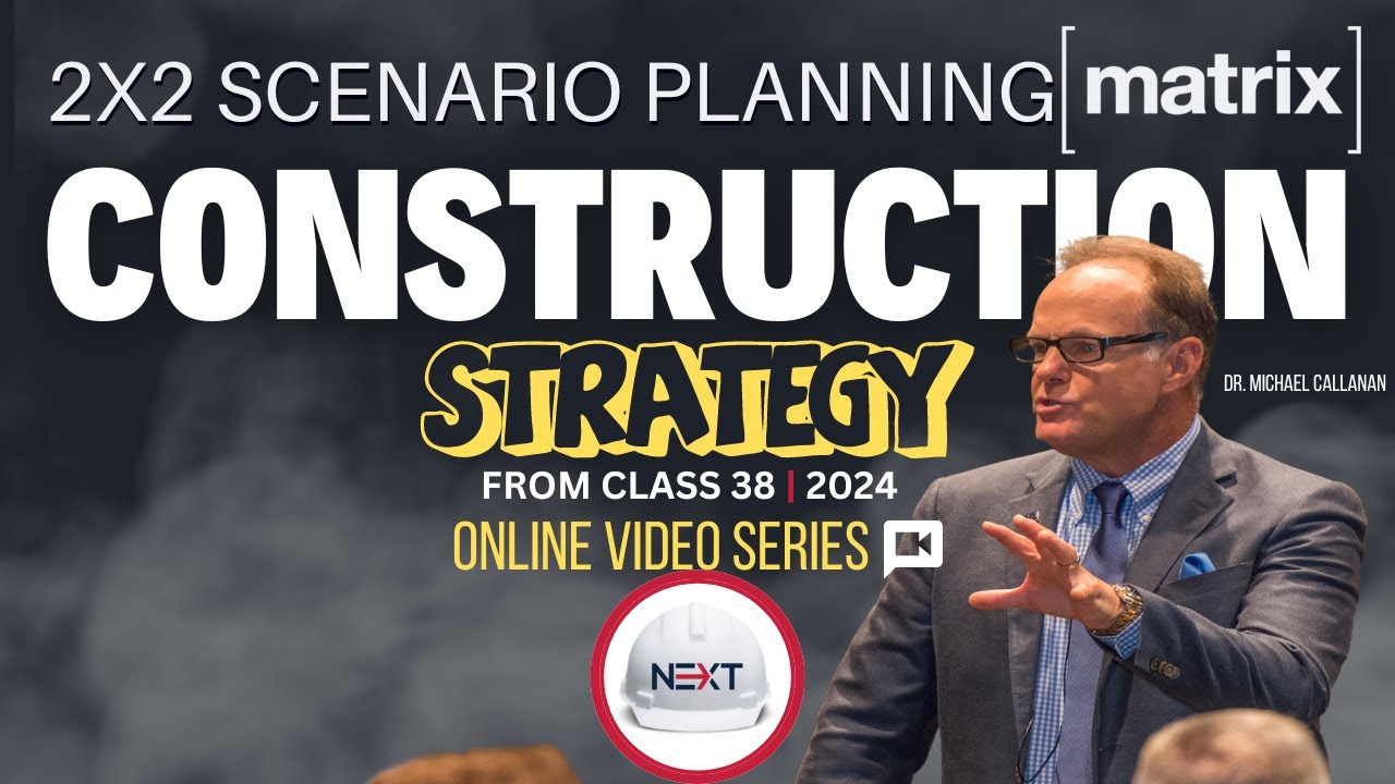Master the 2x2 Scenario Planning Matrix in Construction (NEXT Academy 2024 - Class 38 BTS)
