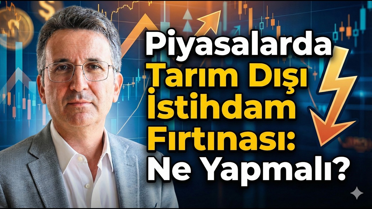 Piyasalarda Tarım Dışı İstihdam Fırtınası: Ne Yapmalı?