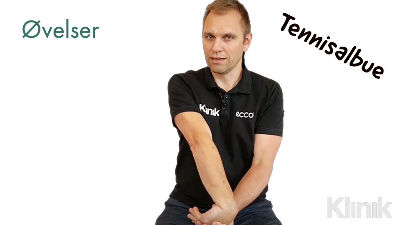 Øvelser for Tennisalbue, Golfalbue og Musearm - Klinik