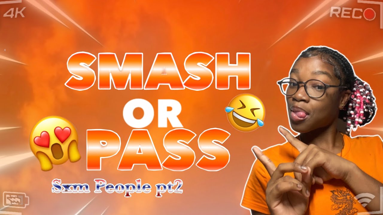 SMASH OR PASS SXM EDITION PT2!