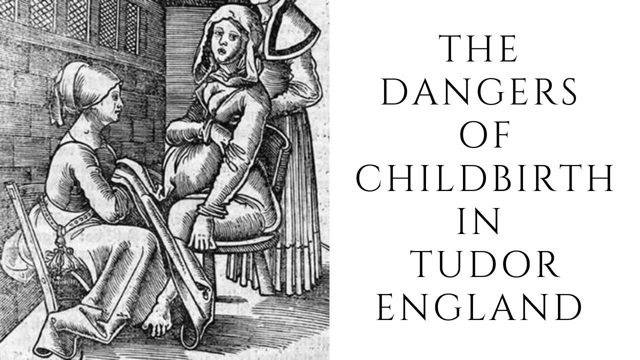 The DANGERS Of Childbirth In Tudor England