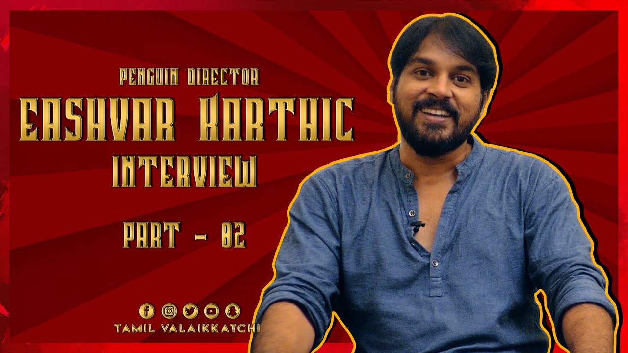 Keerthy Suresh - A Complete Performance | Penguin Director Eashvar Karthic Interview | Part 02