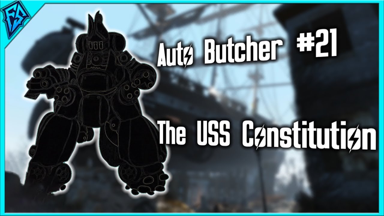 Fallout 4 | Auto Butcher #21 | The USS Constitution (Robot Dissembler)
