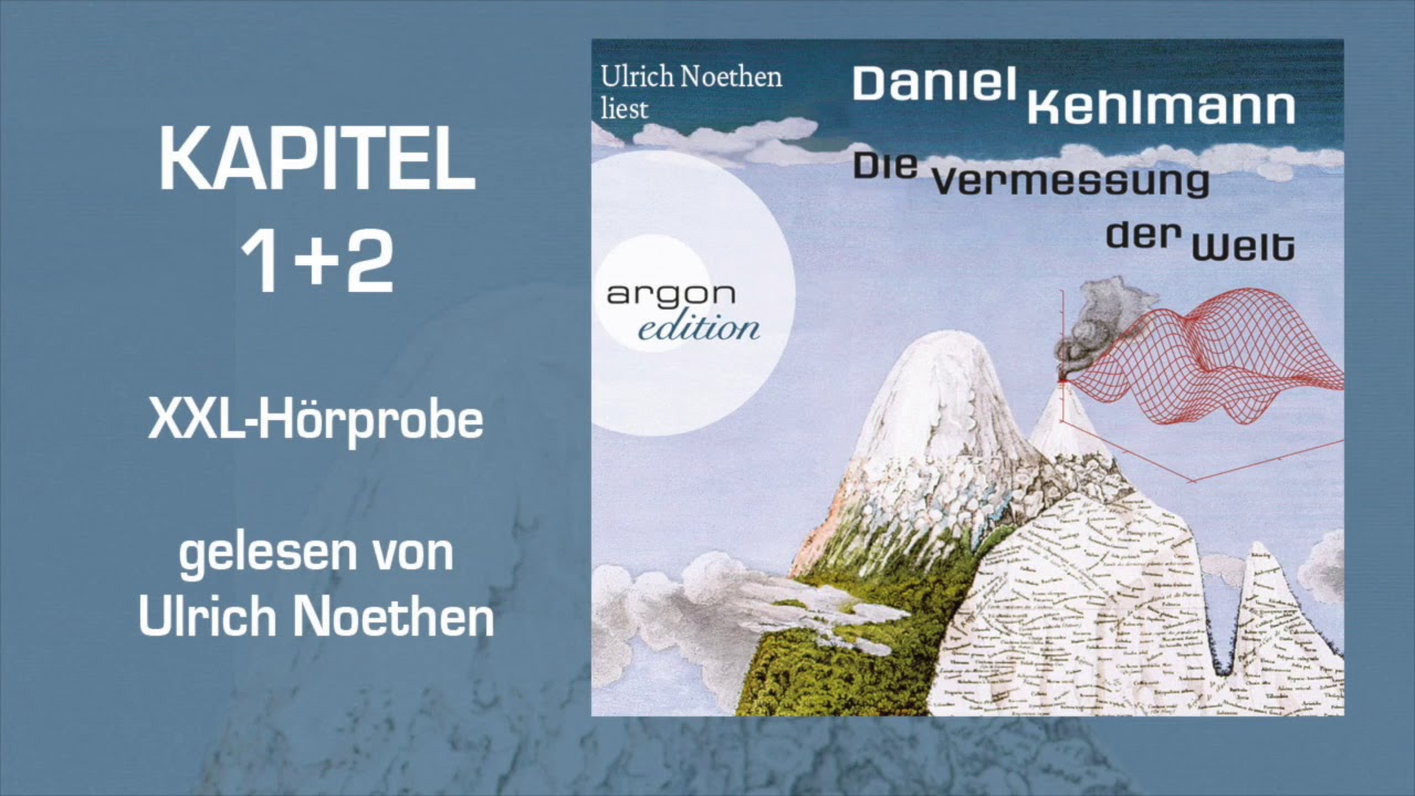 Ulrich Noethen liest »Die Vermessung der Welt« von Daniel Kehlmann (Kapitel 1 +2)