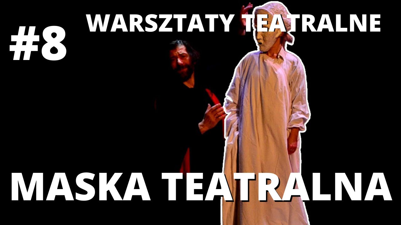 #8  MASKA TEATRALNA - Warsztaty Teatralne