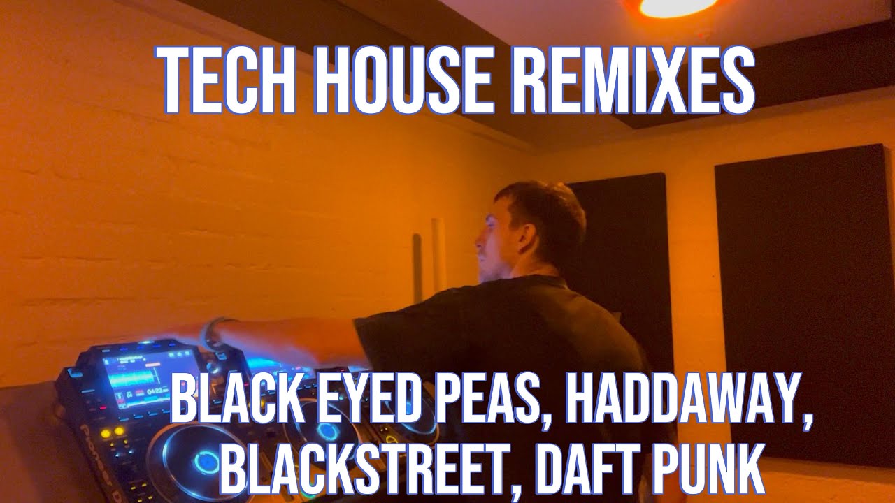 Tech House Remixes ♫ Black Eyed Peas, Haddaway, Blackstreet, Daft Punk ♫ 007 G#minor & Gmajor