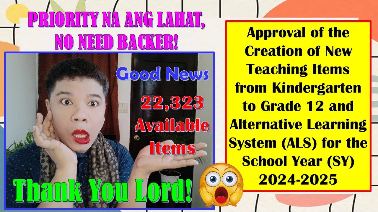 GOOD NEWS: APPROVAL OF THE 22,323 NEW TEACHING ITEMS FOR KINDER, ELEM, JHS & SHS FOR S.Y. 2024-2025