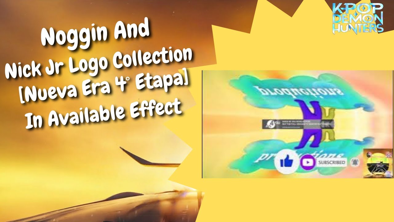 Noggin And Nick Jr Logo Collection [Nueva Era 4° Etapa] In Available Effect