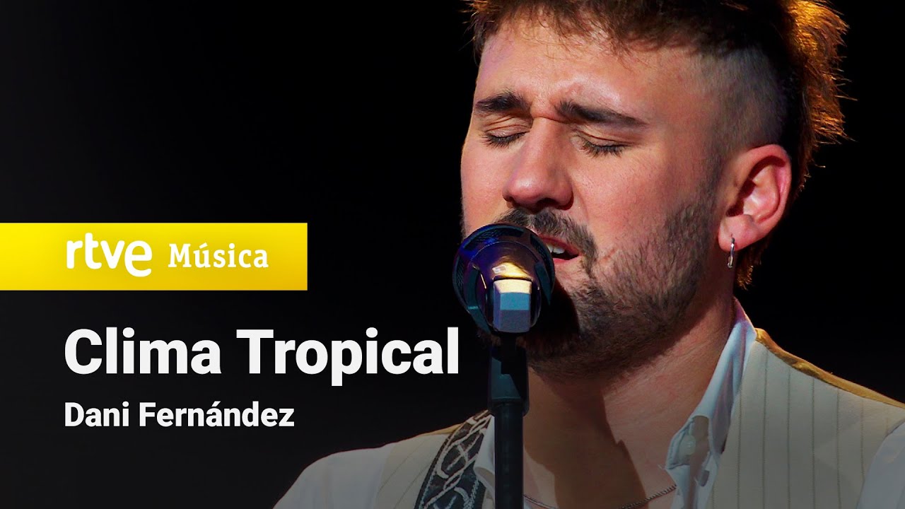 Dani Fernández - “Clima Tropical” (¡Feliz 2022!)