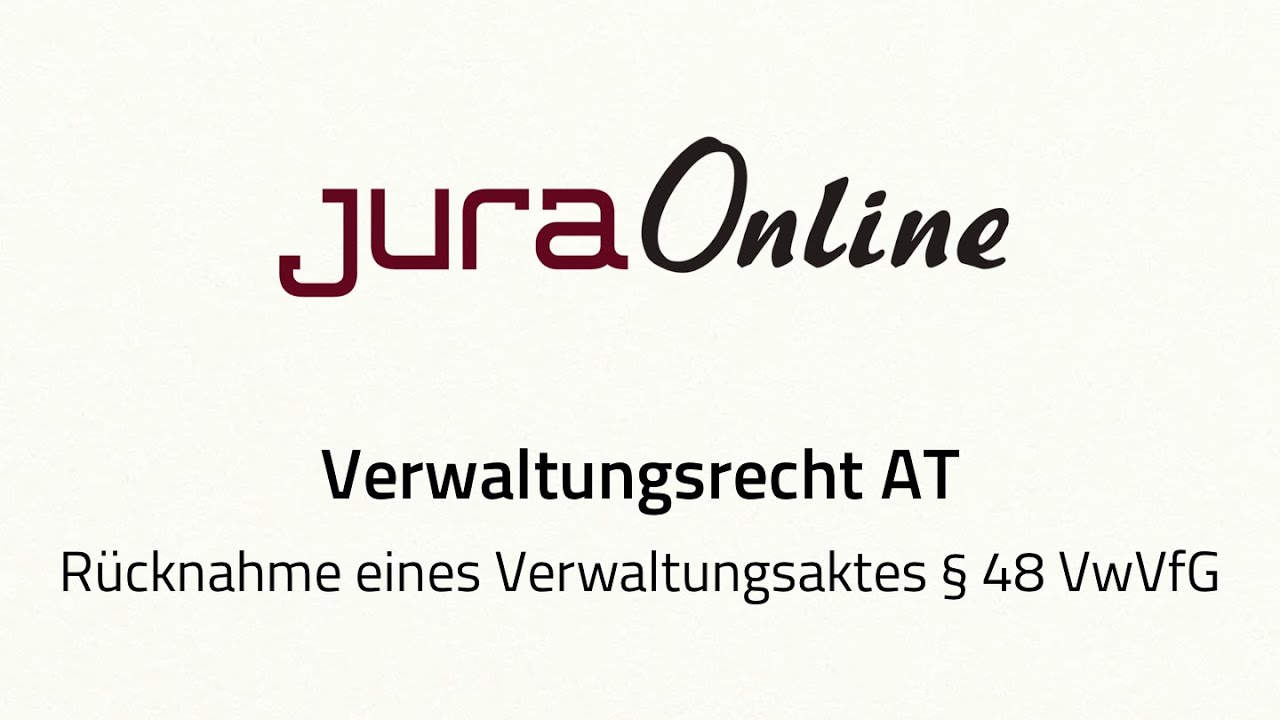 Verwaltungsrecht AT - Rücknahme eines Verwaltungsaktes, § 48 VwVfG