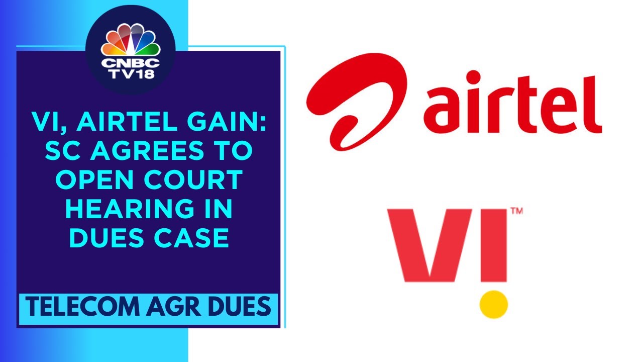 SC Agrees To Open Court Hearing Of Curative Pleas By Vi, Bharti Airtel | CNBC TV18